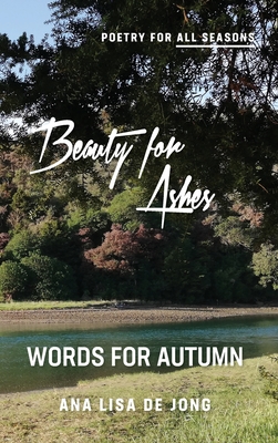 Beauty for Ashes: Words for Autumn Cover Image