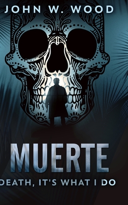Muerte - Death, It's What I Do: Large Print Hardcover Edition By John W. Wood Cover Image