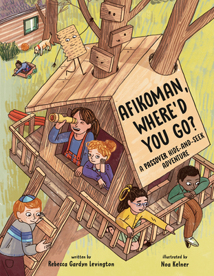 Afikoman, Where'd You Go?: A Passover Hide-and-Seek Adventure By Rebecca Gardyn Levington, Noa Kelner (Illustrator) Cover Image