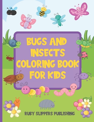 Bugs And Insects Coloring Book For Kids: Fun Gift for Your Bug Loving ...