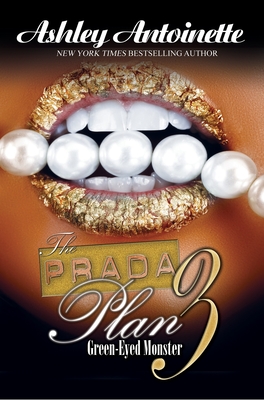 The Prada Plan 3:: Green-Eyed Monster By Ashley Antoinette Cover Image