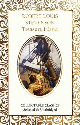 Treasure Island (Flame Tree Collectable Classics) By Robert Louis Stevenson, Judith John (Contributions by) Cover Image