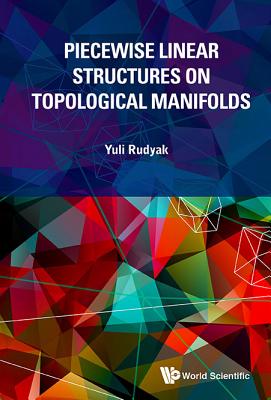 Piecewise Linear Structures on Topological Manifolds By Yuli Rudyak Cover Image
