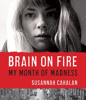 Brain on Fire: My Month of Madness Cover Image