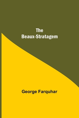 The Beaux-Stratagem Cover Image
