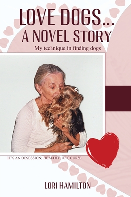 Love Dogs... A Novel Story: My technique in finding dogs Cover Image
