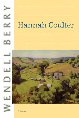 Hannah Coulter: A Novel (Port William #8)