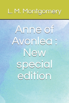 Anne of Avonlea: New special edition By L. M. Montgomery Cover Image
