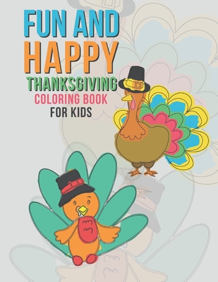 Fun And Happy Thanksgiving Coloring Book For Kids: Large Holiday Autumn Coloring Book For Young Children Boys And Girls 35 Fun & Happy Unique Designs Cover Image