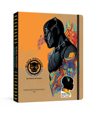 Black Panther School Planner: Be Strong, Be Proud: A Week-at-a-Glance Kid's Planner with Stickers (Marvel School Planner)