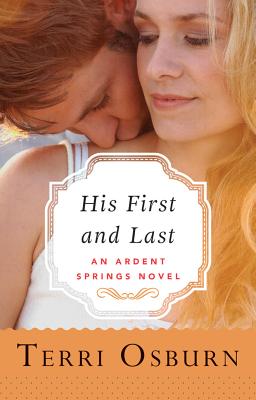 Cover for His First and Last (Ardent Springs #1)