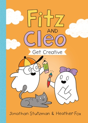 Fitz and Cleo Get Creative (A Fitz and Cleo Book #2) By Jonathan Stutzman, Heather Fox (Illustrator) Cover Image