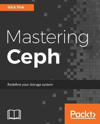 Mastering Ceph: Redefine your storage system Cover Image