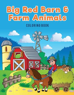 Big Red Barn and Farm Animals Coloring Book By Coloring Pages for Kids Cover Image