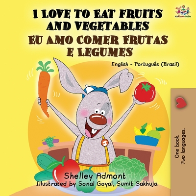 I Love to Eat Fruits and Vegetables: English Portuguese Bilingual Children's Book (English Portuguese Bilingual Collection) Cover Image
