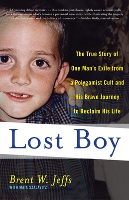 Lost Boy: The True Story of One Man's Exile from a Polygamist Cult and His Brave Journey to Reclaim His Life Cover Image