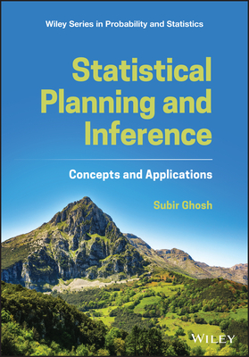 Statistical Planning and Inference: Concepts and Applications (Wiley Probability and Statistics)
