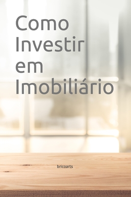 Como Investir em Imobiliário By Miguel Oliveira Cover Image