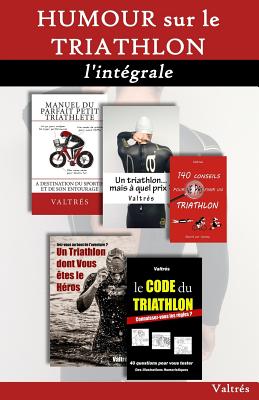 HUMOUR sur le TRIATHLON: L'intégrale By Valtres Cover Image