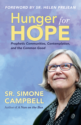 Hunger for Hope: Prophetic Communities, Contemplation, and the Common Good Cover Image