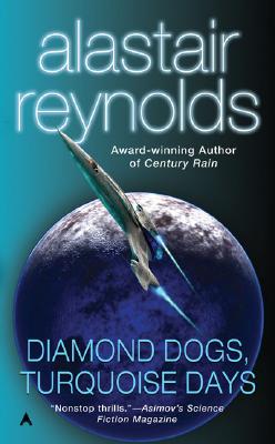Diamond Dogs, Turquoise Days (Revelation Space #5) (Mass Market