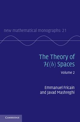 The Theory of H(b) Spaces: Volume 2 (New Mathematical Monographs #21) Cover Image