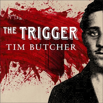 The Trigger: Hunting the Assassin Who Brought the World to War Cover Image