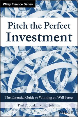 Pitch the Perfect Investment: The Essential Guide to Winning on Wall Street Cover Image