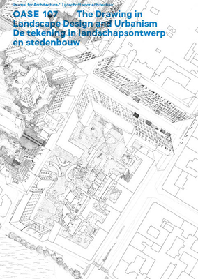 Oase 107: The Drawing in Landscape Design and Urbanism Cover Image