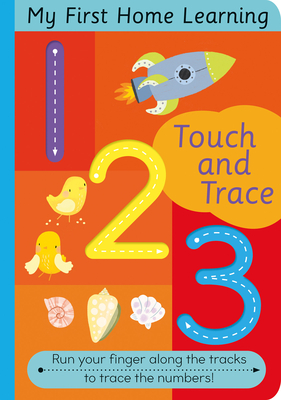 Touch and Trace 123 (My First Home Learning) By Harriet Evans, Jordan Wray (Illustrator) Cover Image