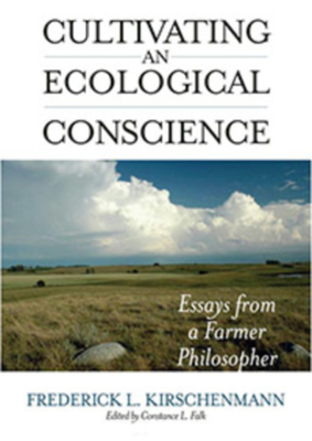 Cultivating an Ecological Conscience: Essays from a Farmer Philosopher (Culture of the Land) Cover Image