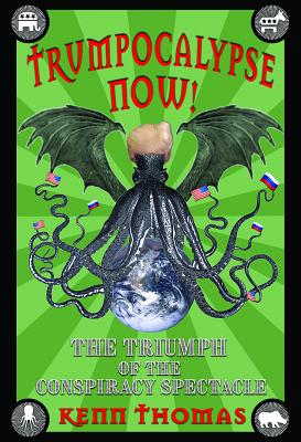 Trumpocalypse Now!: The Triumph of the Conspiracy Spectacle Cover Image