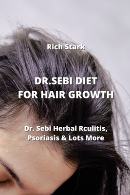 Dr.Sebi Diet for Hair Growth: Dr. Sebi Herbal Rculitis, Psoriasis ...