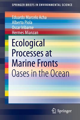 Ecological Processes at Marine Fronts: Oases in the Ocean (Springerbriefs in Environmental Science) Cover Image