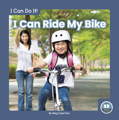 I Can Ride My Bike By Meg Gaertner Cover Image