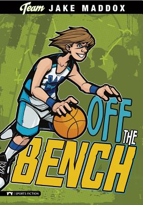 Jake Maddox: Off the Bench (Team Jake Maddox Sports Stories) Cover Image