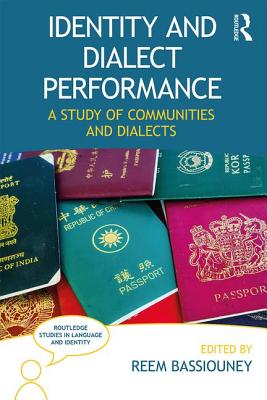 Identity and Dialect Performance: A Study of Communities and Dialects (Routledge Studies in Language and Identity)