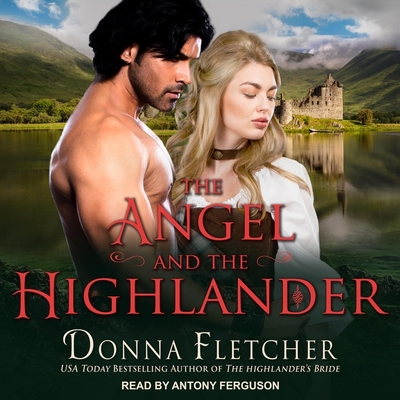 The Angel and the Highlander (Sinclare Brothers #3) By Donna Fletcher, Antony Ferguson (Read by) Cover Image
