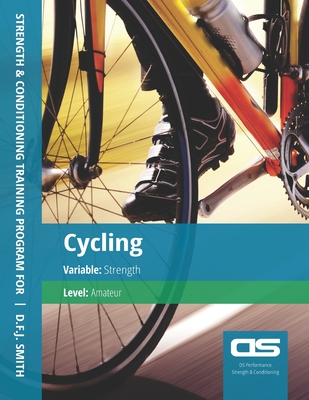 DS Performance - Strength & Conditioning Training Program for Cycling, Strength, Amateur Cover Image