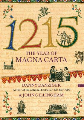 1215: The Year of Magna Carta By Danny Danziger, John Gillingham Cover Image