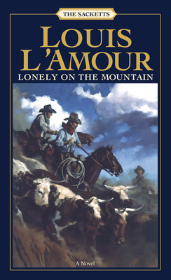 Lonely on the Mountain: A Novel (Sacketts #19) By Louis L'Amour Cover Image