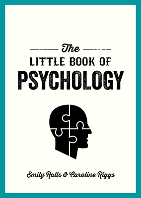 The Little Book of Psychology: An Introduction to the Key Psychologists and Theories You Need to Know Cover Image