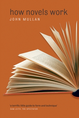 How Novels Work By John Mullan Cover Image