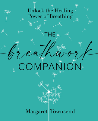 The Breathwork Companion: Unlock the Healing Power of Breathing Cover Image