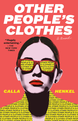 Other People's Clothes: A Novel By Calla Henkel Cover Image