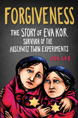 Forgiveness: The Story of Eva Kor, Survivor of the Auschwitz Twin Experiments