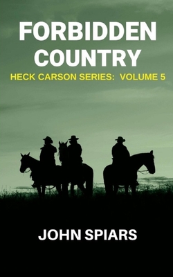 Forbidden Country: Heck Carson Series: Volume 5