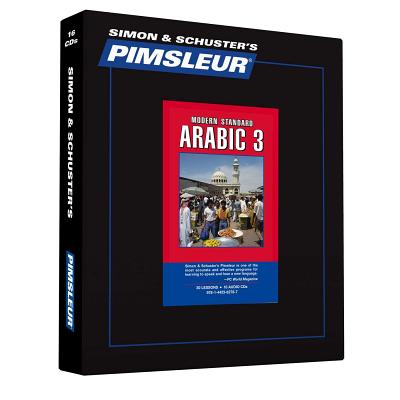 Pimsleur Arabic (Modern Standard) Level 3 CD: Learn to Speak and Understand Modern Standard Arabic with Pimsleur Language Programs (Comprehensive #3)