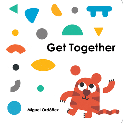Get Together By Miguel Ordonez, Miguel Ordonez (Illustrator) Cover Image