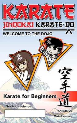 Karate - Welcome to the Dojo. Jindokai Karate-Do Edition: Karate for Beginners Cover Image